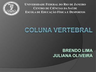 UNIVERSIDADE FEDERAL DO RIO DE JANEIRO
CENTRO DE CIÊNCIAS DA SAÚDE
ESCOLA DE EDUCAÇÃO FÍSICA E DESPORTOS
 