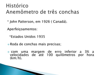 * John Patterson, em 1926 ( Canadá).

Aperfeiçoamentos:

 *Estados Unidos 1935

 Roda   de conchas mais precisas;

    com uma margem de erro inferior a 3% a
    velocidades de até 100 quilômetros por hora
    (km/h).
 