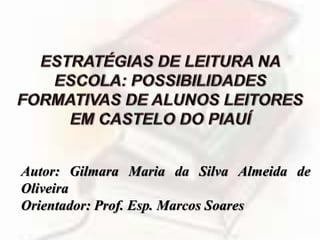 Autor: Gilmara Maria da Silva Almeida de
Oliveira
Orientador: Prof. Esp. Marcos Soares
 