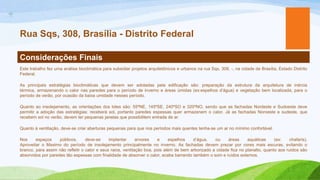 +
    Rua Sqs, 308, Brasília - Distrito Federal

    Considerações Finais
    Este trabalho fez uma análise bioclimática para subsidiar projetos arquitetônicos e urbanos na rua Sqs, 308, -, na cidade de Brasília, Estado Distrito
    Federal.

    As principais estratégias bioclimáticas que devem ser adotadas pela edificação são: preparação da estrutura da arquitetura de inércia
    térmica, armazenando o calor nas paredes para o período de inverno e áreas úmidas (ex:espelhos d’água) e vegetação bem localizada, para o
    período de verão, por ocasião da baixa umidade nesses período.

    Quanto ao insolejamento, as orientações dos lotes são: 55ºNE, 145ºSE, 240ºSO e 320ºNO, sendo que as fachadas Nordeste e Sudoeste deve
    permitir a adoção das estratégias: receberá sol, portanto paredes espessas quer armazenem o calor. Já as fachadas Noroeste e sudeste, que
    recebem sol no verão, devem ter pequenas janelas que possibilitem entrada de ar.

    Quanto à ventilação, deve-se criar aberturas pequenas para que nos períodos mais quentes tenha-se um ar no mínimo confortável.

    Nos     espaços     públicos,     deve-se     implantar      arvores   e     espelhos   d’água,    ou     áreas     aquáticas     (ex:    chafaris).
    Aproveitar o Maximo do período de insolejamento principalmente no inverno. As fachadas devem prezar por cores mais escuras, evitando o
    branco, para assim não refletir o calor e seus raios, ventilação boa, pois além de bem arborizado a cidade fica no planalto, quanto aos ruídos são
    absorvidos por paredes tão espessas com finalidade de absorver o calor, acaba barrando também o som e ruídos externos.
 