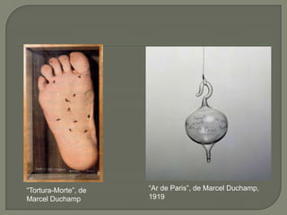“Tortura-Morte”, de
Marcel Duchamp

“Ar de Paris”, de Marcel Duchamp,
1919

 