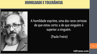HUMILDADEETOLERÂNCIA
10
 