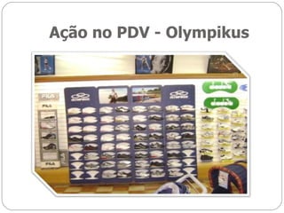 Ação no PDV - Olympikus 