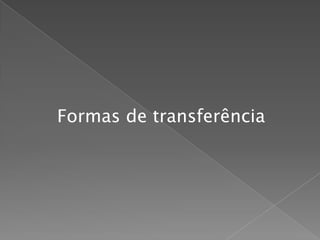 Formas de transferência 