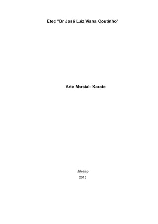 Etec "Dr José Luiz Viana Coutinho"
Arte Marcial: Karate
Jales/sp
2015
 