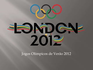 Jogos Olímpicos de Verão 2012
 