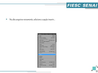  Na aba arquivos novamente, selecione a opção inserir...
 