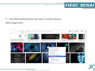 Com o botão direito do mouse veja o menu eno menu selecione :
Salvar imagem como...
 