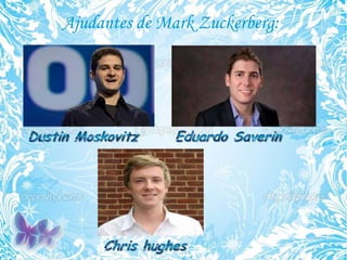Ajudantes de Mark Zuckerberg:
 