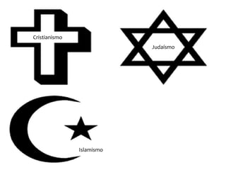 CristianismoJudaísmoIslamismo
