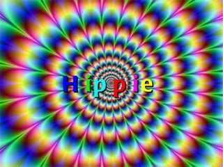 H i p p i e 
