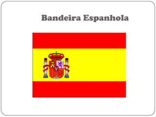 Bandeira Espanhola

 