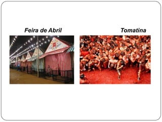 Feira de Abril
TOMATINA

Tomatina

 