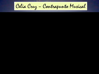 Celia Cruz – Contrapunto Musical
 