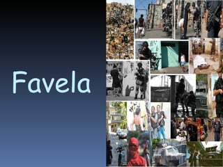 Favela
 