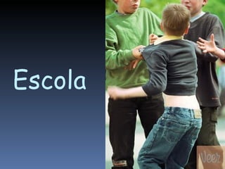 Escola
 