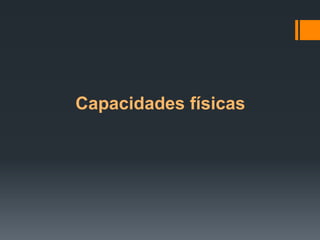 Capacidades físicas

 
