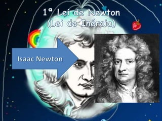 Isaac Newton Lei da inercia 