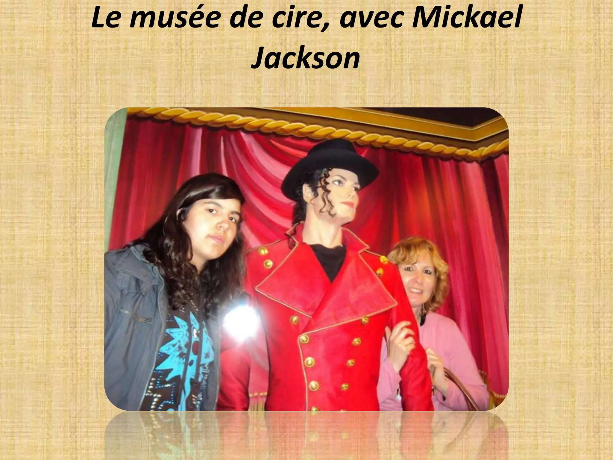 Le musée de cire, avec Mickael Jackson