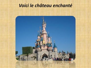 Voici le château enchanté