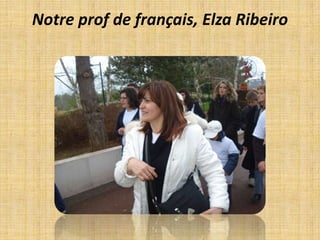 Notreprof de français, Elza Ribeiro 