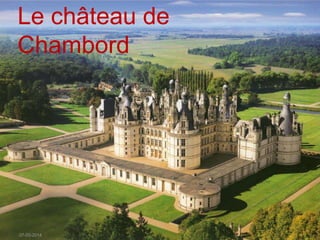Le château de
Chambord
07-05-2014
 