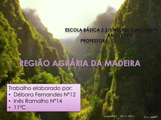 Trabalho elaborado por:
• Débora Fernandes Nº12
• Inês Ramalho Nº14
• 11ºC
                          Geografia A   20-11-2012   1
 