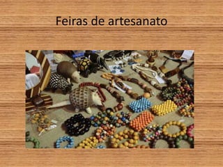 Feiras de artesanato
 