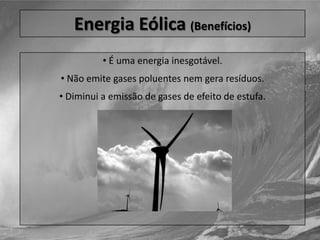  Não emite gases poluentes nem gera resíduos.