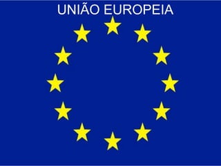 UNIÃO EUROPEIA
 