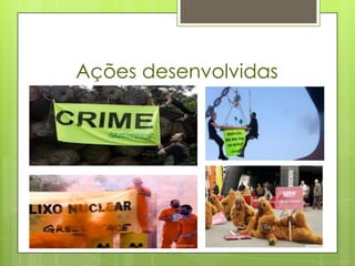 Ações desenvolvidas
 