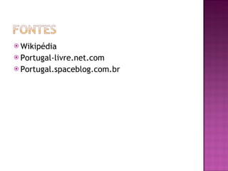 Wikipédia Portugal-livre.net.com Portugal.spaceblog.com.br 