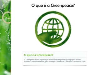 O que é a Greenpeace?
 