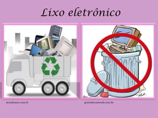 Lixo eletrônico




mundomax.com.br           gentedeconteudo.com.br
 