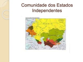 Comunidade dos Estados
Independentes
 
