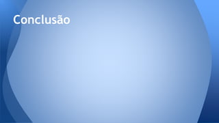 Conclusão
 