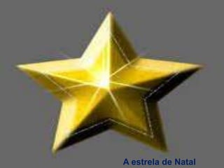 A estrela de Natal
 