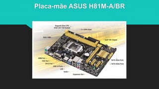 Placa-mãe ASUS H81M-A/BR
 