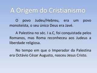 A origem do Cristianismo | PPT