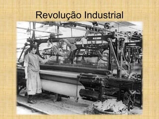 Revolução Industrial
 