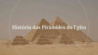 As pirâmides foram construídas em um período em que florescia no
Egito uma civilização rica e poderosa.
Sua edificação com...