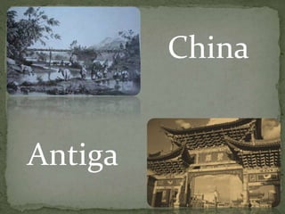 China
Antiga
 