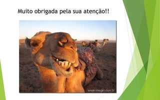 Muito obrigada pela sua atenção!!
 