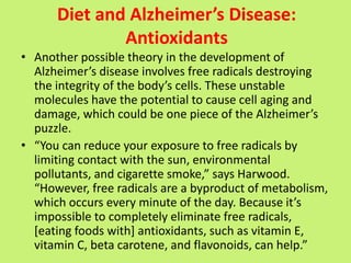 Diet and Alzheimer’s Disease: The
Mediterranean Diet
• A few recent studies conducted by researchers from
the neurology de...