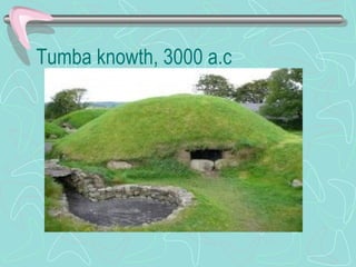 Tumba knowth, 3000 a.c 