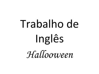 Trabalho de Inglês Hallooween 