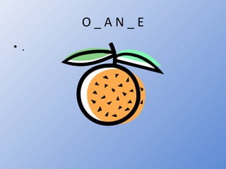 O_AN_E
• .
 