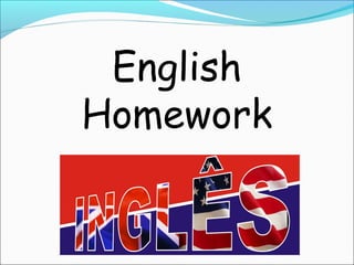 English
Homework
 