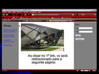 Ao clicar no 1º link, vc será redirecionado para a seguinte página: 