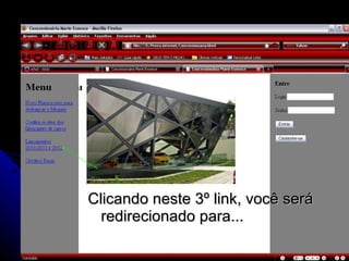 Clicando neste 3º link, você será redirecionado para... 